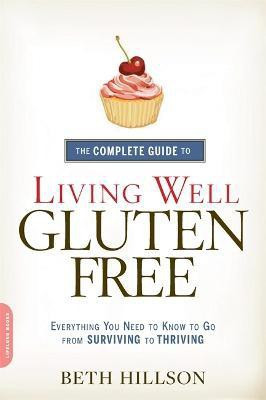 The Complete Guide to Living Well Gluten-Free(English, Paperback, Hillson Beth)
