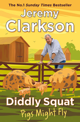 Diddly Squat: Pigs Might Fly(English, Paperback, Clarkson Jeremy)