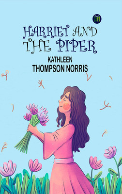 Harriet and the Piper(Paperback, Kathleen Thompson Norris)