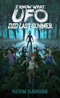 I Know What UFO Did Last Summer(English, Hardcover, Garone Kevin)