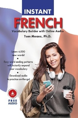 Instant French Vocabulary Builder with Online Audio(English, Paperback, Means Tom)