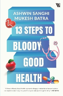 13 Steps to Bloody Good Health(English, Paperback, Sanghi Ashwin)