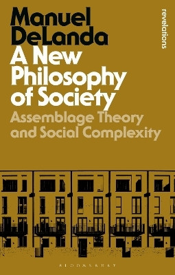 A New Philosophy of Society(English, Paperback, DeLanda Manuel Professor)