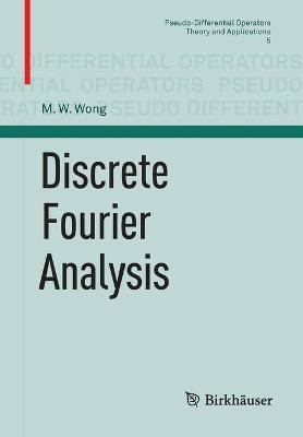 Discrete Fourier Analysis(English, Paperback, Wong M. W.)