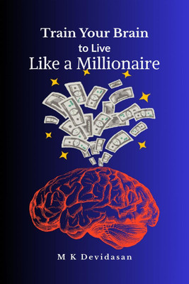 Train Your Brain to Live Like a Millionaire(English, Paperback, M K Devidasan)