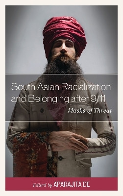 South Asian Racialization and Belonging after 9/11(English, Paperback, unknown)