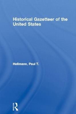 Historical Gazetteer of the United States(English, Paperback, Hellmann Paul T.)