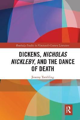 Dickens, Nicholas Nickleby, and the Dance of Death(English, Paperback, Tambling Jeremy)