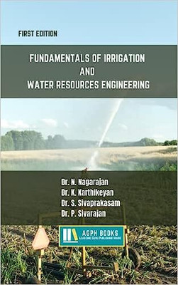 Fundamentals Of Irrigation And Water Resources Engineering(Paperback, Dr. N.Nagarajan, Dr. K. Karthikeyan, Dr. S. Sivaprakasam, Dr. P.Sivarajan)