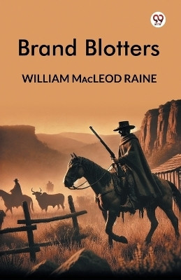Brand Blotters(Paperback, William Macleod Raine)