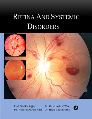 Retina and Systemic Disorders(Paperback, Prof. Sheikh Sajjad, Dr. Ourfa Ashraf Wani, Dr. Waseem Akram Khan, Dr. Haziqa Bashir Bhat)