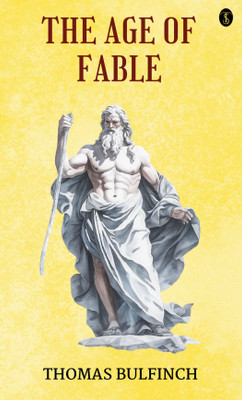 The Age Of Fable(Paperback, Thomas Bulfinch)