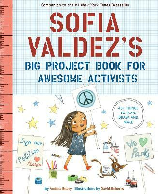 Sofia Valdez's Big Project Book for Awesome Activists(English, Paperback, Beaty Andrea)