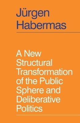 A New Structural Transformation of the Public Sphere and Deliberative Politics(English, Hardcover, Habermas Juergen)