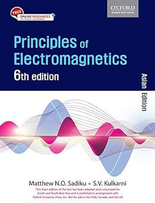 Principles Of Electromagnetics, 6E (USED-GOOD)  - Principles of Electromagnetics BY SADIKU(Paperback, Matthew N.O. Sadiku)
