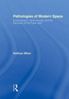 Pathologies of Modern Space(English, Hardcover, Milun Kathryn)