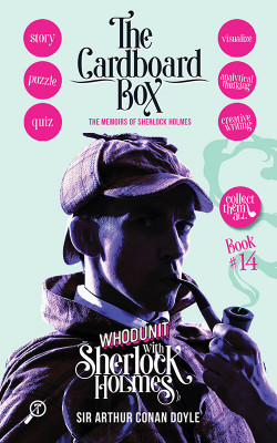 THE CARDBOARD BOX - THE MEMOIRS OF SHERLOCK HOLMES: WHODUNIT WITH SHERLOCK HOLMES(Paperback, ARTHUR CONAN DOYLE)