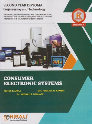 CONSUMER ELECTRONIC SYSTEMS (MSBTE K Scheme – Semester 4 – Second Year Diploma Course In Electronics Engineering Branches(Paperback, Kishor P. Akole, Mrs. Nirmala N. Kamble, Dr. Vaishali S. Dabhade)