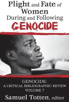 Plight and Fate of Women During and Following Genocide(English, Paperback, Totten Samuel)