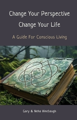 Change Your Perspective Change Your Life(English, Paperback, Hinebaugh Gary)