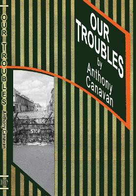OUR TROUBLES(English, Paperback, Canavan Anthony)