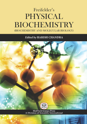 Freifelder's Physical Biochemistry: Biochemistry and Molecular Biology-3/e(Paperback, Edited by Harish Chandra)