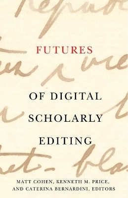 Futures of Digital Scholarly Editing(English, Hardcover, unknown)