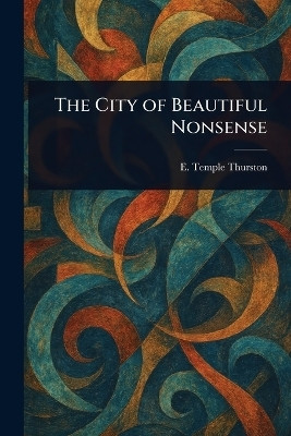 The City of Beautiful Nonsense(English, Paperback, Thurston E Temple (Ernest Temple))
