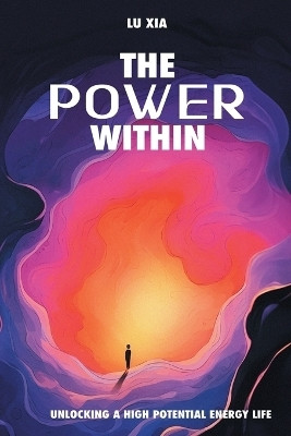The Power Within(English, Paperback, Xia Lu)