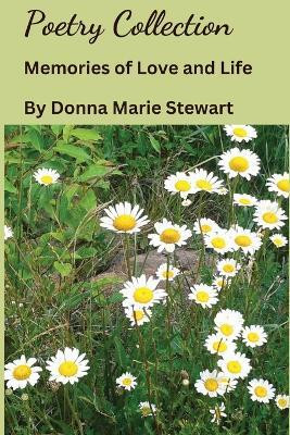 Poetry Collection Memories of Love and Life(English, Paperback, Stewart Donna)