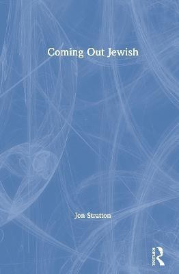 Coming Out Jewish(English, Hardcover, Stratton Jon)