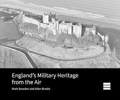 England's Military Heritage from the Air(English, Hardcover, Bowden Mark)