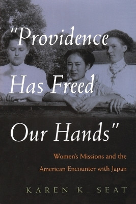Providence Has Freed Our Hands(English, Hardcover, Seat Karen K.)