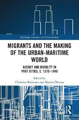 Migrants and the Making of the Urban-Maritime World(English, Paperback, unknown)