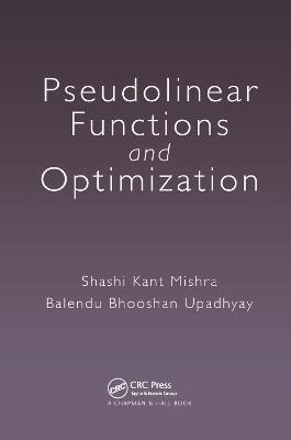 Pseudolinear Functions and Optimization(English, Paperback, Mishra Shashi Kant)