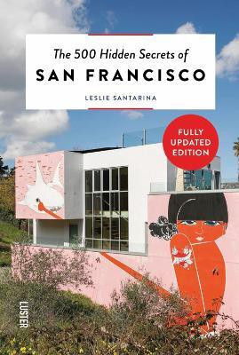 The 500 Hidden Secrets of San Francisco(English, Paperback, Santarina Leslie)