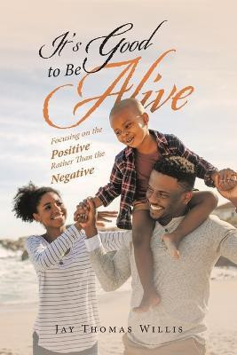 It's Good to Be Alive(English, Paperback, Willis Jay Thomas)