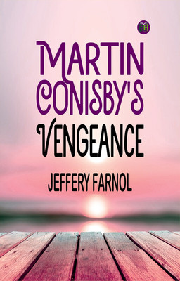 Martin Conisby's Vengeance(Paperback, Jeffery Farnol)