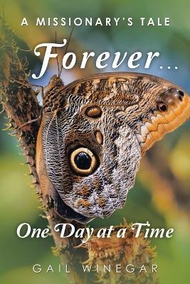 Forever... One Day at a Time(English, Paperback, Winegar Gail)