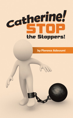 Catherine! Stop the Stoppers!(English, Paperback, Adewumi Florence)