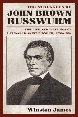 The Struggles of John Brown Russwurm(English, Hardcover, James Winston)