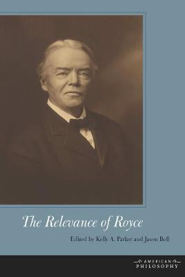 The Relevance of Royce(English, Electronic book text, Parker Kelly A.)