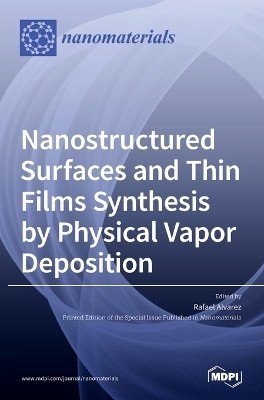 Nanostructured Surfaces and Thin Films Synthesis by Physical Vapor Deposition(English, Hardcover, unknown)