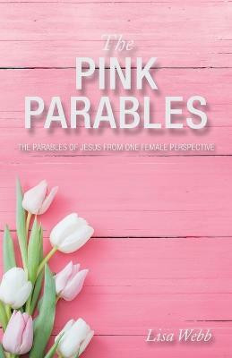 The Pink Parables(English, Paperback, Webb Lisa)