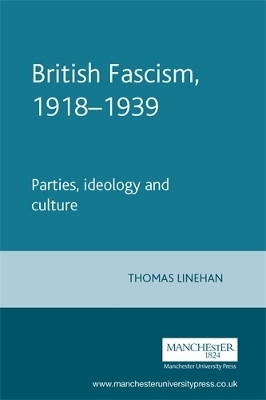 British Fascism, 1918-1939(English, Paperback, Linehan Thomas)
