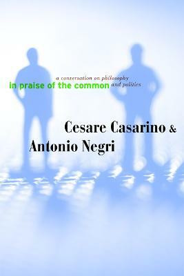 In Praise of the Common(English, Hardcover, Casarino Cesare)