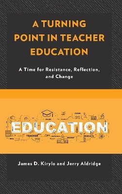 A Turning Point in Teacher Education(English, Paperback, Kirylo James D.)