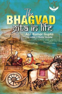 The Bhagvad Gita in Life(Paperback, Anil Kumar Gupta)