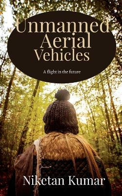 Unmanned Aerial Vehicles(English, Paperback, Kumar Niketan)