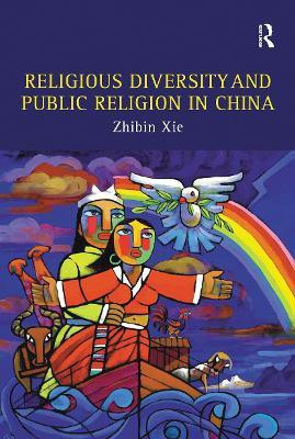 Religious Diversity and Public Religion in China(English, Paperback, Xie Zhibin)